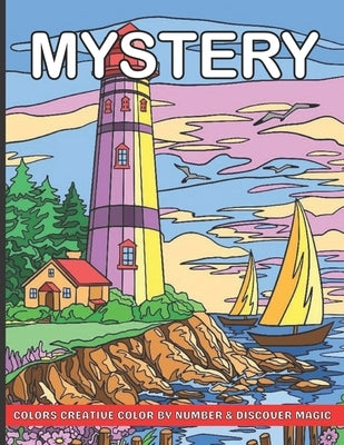 Mystery colors creative color by number & discover magic: Stress Relieving Patterns Color by Number Adult Coloring Book Mystery Color by Book Cafe, Jakiya Art