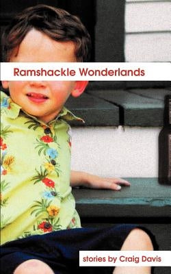 Ramshackle Wonderlands by Davis, Craig, Jr.