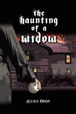 The Haunting of a Widow by Moon, Alexis