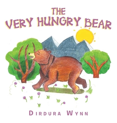 The Very Hungry Bear by Wynn, Dirdura