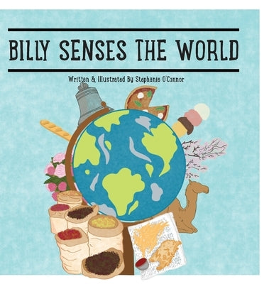 Billy Senses The World by O'Connor, Stephanie