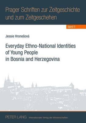 Everyday Ethno-National Identities of Young People in Bosnia and Herzegovina by Vykoukal, Jiri