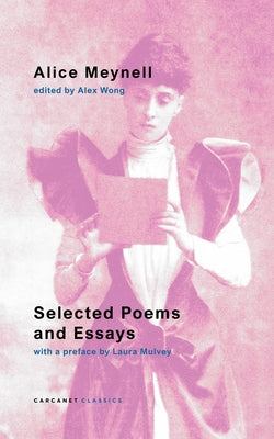 Selected Poems and Essays by Meynell, Alice