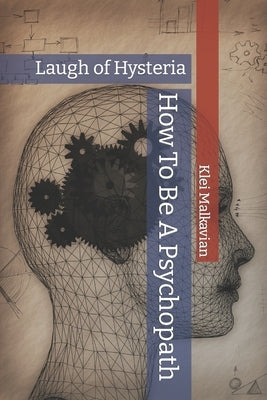How To Be A Psychopath: Laugh of Hysteria by Malkvian, Klei