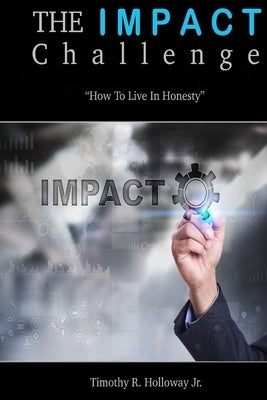 The IMPACT Challenge by Holloway, Timothy R., Jr.