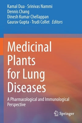 Medicinal Plants for Lung Diseases: A Pharmacological and Immunological Perspective by Dua, Kamal