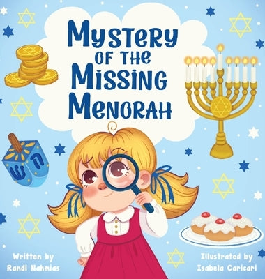 Mystery of the Missing Menorah: A Children's Story of Finding Friendship and Learning the Meaning of Hanukkah by Nahmias, Randi