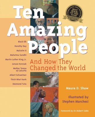 Ten Amazing People: And How They Changed the World by Shaw, Maura D.