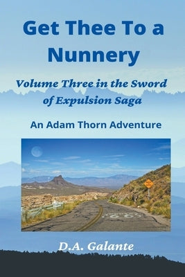 Get Thee To a Nunnery by Galante, D. a.