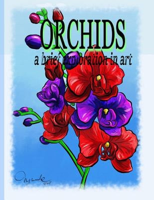 Orchids A Brief Exploration Through Art by Nguyen (Kimz), Hoang Nhu Kim