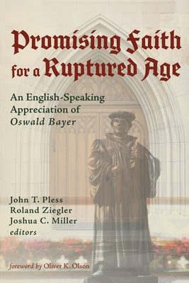 Promising Faith for a Ruptured Age by Pless, John T.
