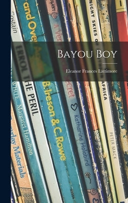 Bayou Boy by Lattimore, Eleanor Frances 1904-1986