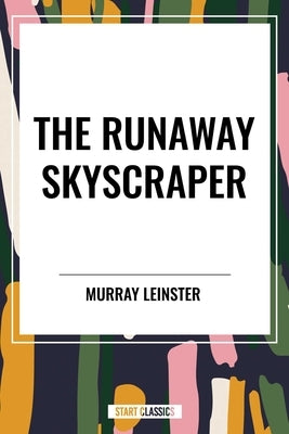 Runaway Skyscraper by Leinster, Murray