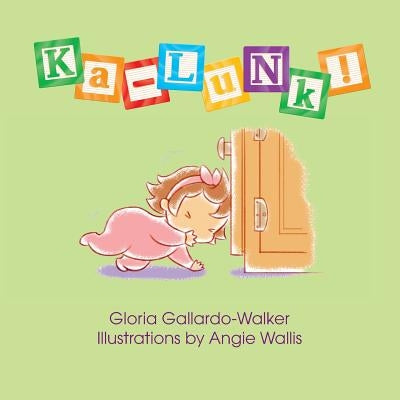 Ka-Lunk! by Gallardo-Walker, Gloria