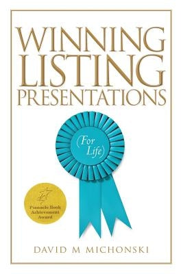 Winning Listing Presentations: (For Life) by Michonski, David M.