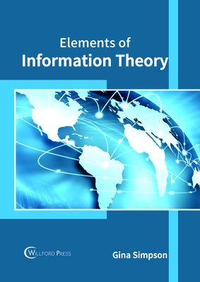 Elements of Information Theory by Simpson, Gina