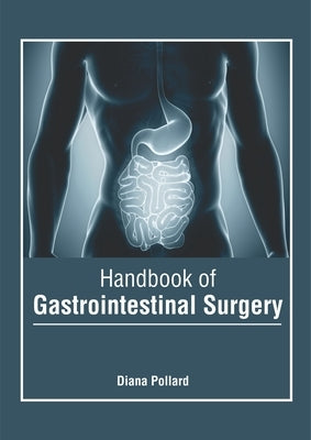 Handbook of Gastrointestinal Surgery by Pollard, Diana