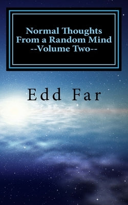 Normal Thoughts from a Random Mind: Volume Two by Far, Edd