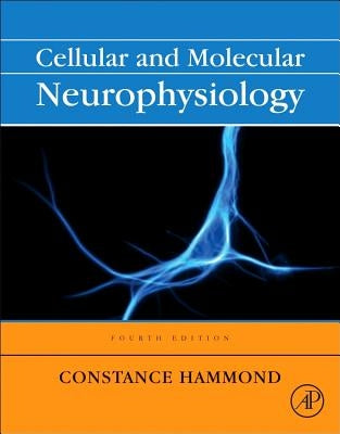 Cellular and Molecular Neurophysiology by Hammond, Constance