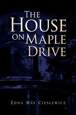 The House on Maple Drive by Cieslewicz, Edna May