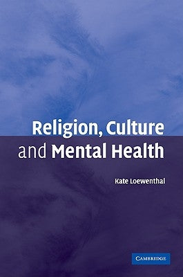 Religion, Culture and Mental Health by Loewenthal, Kate