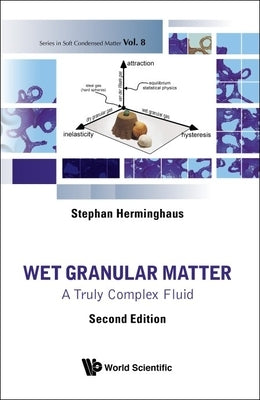 Wet Granular Matter: A Truly Complex Fluid (Second Edition) by Herminghaus, Stephan