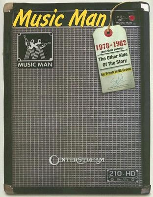 Music Man: 1978 to 1982 (and Then Some!): The Other Side of the Story by Green, Frank W. M.