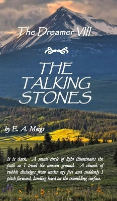 The Dreamer VIII - The Talking Stones by Meigs, E. A.