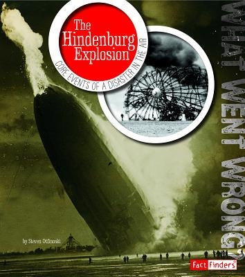 The Hindenburg Explosion: Core Events of a Disaster in the Air by Otfinoski, Steven