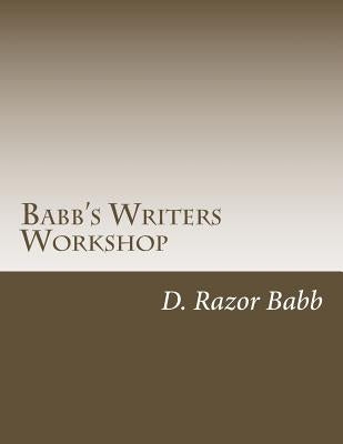 Babb's Writers Workshop by Babb, D. Razor