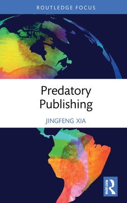Predatory Publishing by Xia, Jingfeng