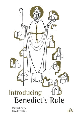 Introducing Benedict's Rule: A Program of Formation by Casey, Michael