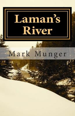 Laman's River by Munger, Mark