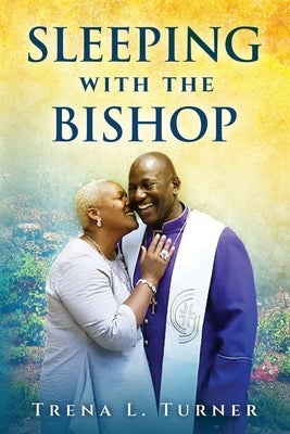 Sleeping With The Bishop by Turner, Trena L.