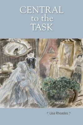 Central to the Task by Rhoades, Lisa
