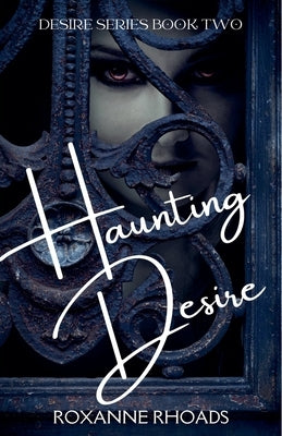 Haunting Desire by Rhoads, Roxanne