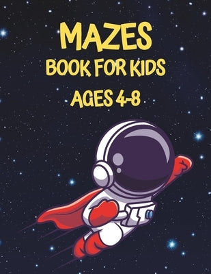 MAZES Book for Kids Ages 4-8: Engaging and Educational Maze Fun with 100 Mazes for Kids, Activity Book for Learning Age 4-6, 6-8-Year-Olds by Djebarni, Tarek