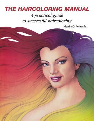 The Haircoloring Manual by Fernandez, Martha