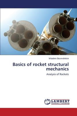 Basics of rocket structural mechanics by Bezmelnitsin Wladimir
