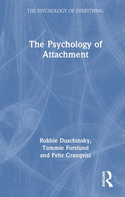 The Psychology of Attachment by Duschinsky, Robbie