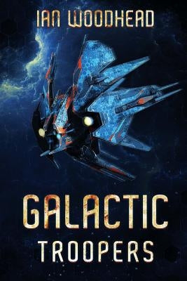 Galactic Troopers by Woodhead, Ian