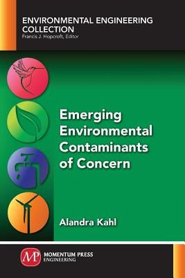 Emerging Environmental Contaminants of Concern by Kahl, Alandra