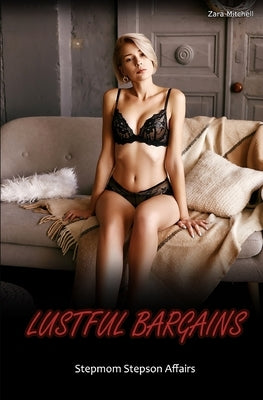 Lustful Bargains: Stepmom Stepson Affairs by Mitchell, Zara