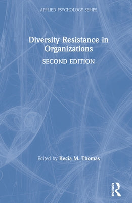 Diversity Resistance in Organizations by Thomas, Kecia M.