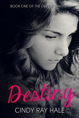 Destiny by Hale, Cindy Ray