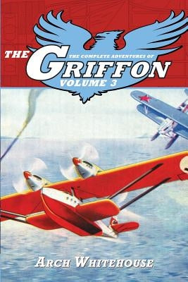 The Complete Adventures of The Griffon Volume 3 by Whitehouse, Arch