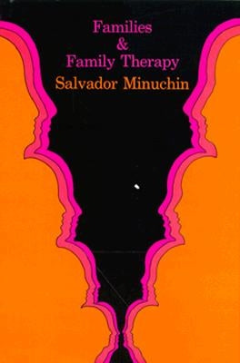 Families and Family Therapy by Minuchin, Salvador