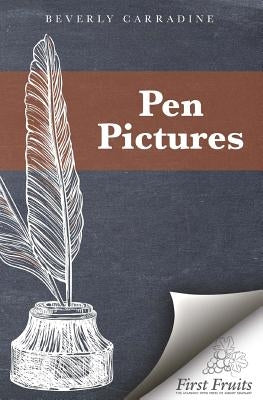 Pen Pictures by Carradine, Beverly
