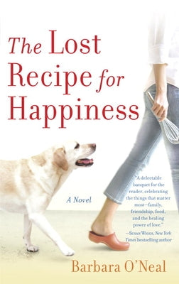 The Lost Recipe for Happiness by O'Neal, Barbara