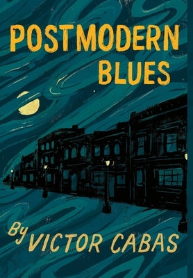 Postmodern Blues by Cabas, Victor